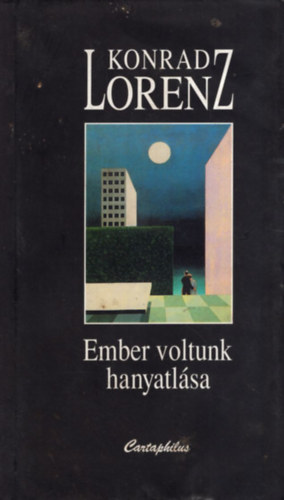 Konrad Lorenz - Ember voltunk hanyatlsa