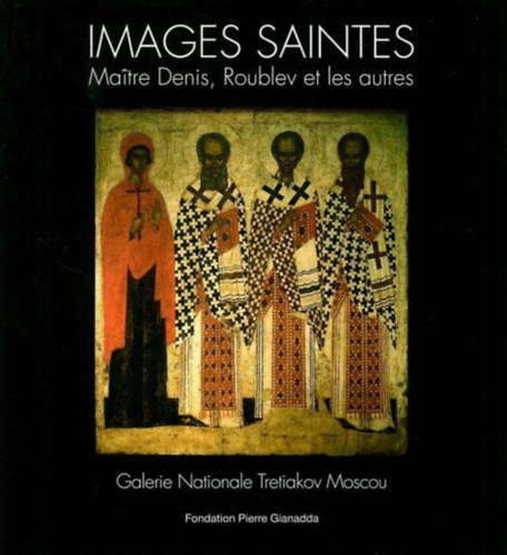 Images saintes - Ma�tre Denis, Roublev et les autres