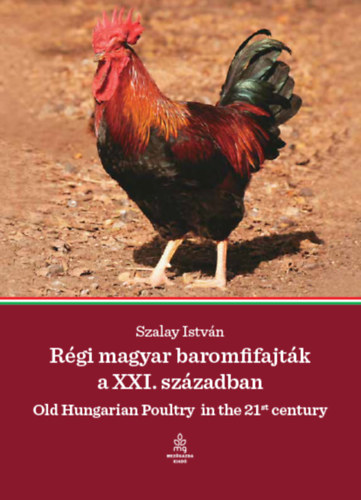 Szalay Istv�n - R�gi magyar baromfifajt�k a XXI. sz�zadban