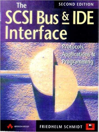 Friedhelm Schmidt - SCSI Bus & IDE Interface - Protocols, Applications & Programming