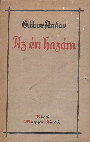 G�bor Andor - Az �n haz�m- Versek az emigr�ci�b�l (I. kiad�s)