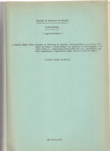 P. Rezek Román (ford.) - Blondel és Teilhard de Chardin levél-váltása (magyarázatokkal) - Kézirat, P.Rezek Román fordítása