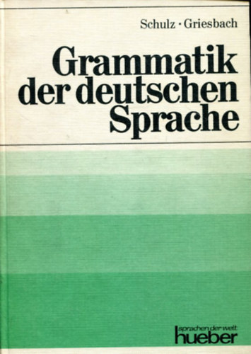 Schulz-Griesbach - Grammatik der deutschen Sprache