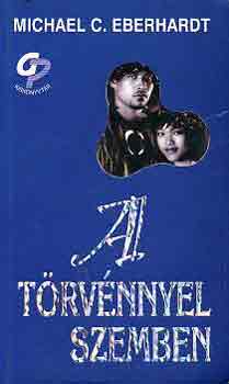 Michael C. Eberhardt - A törvénnyel szemben