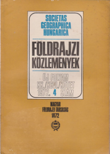 Pcsi Mrton  (fszerk.) - Fldrajzi kzlemnyek 1972/4.