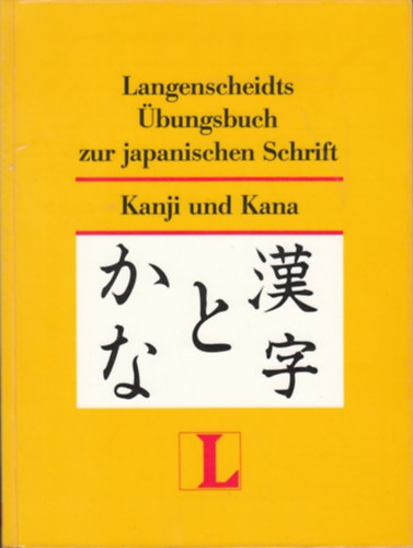 Wolfgang Hadamitzky - Langenscheidts bungsbuch zur japanischen Schrift - Kanji und Kana