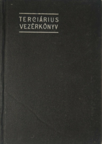 Assisi Szent Ferenc Harmadik Rendj�nek Szab�ly- �s vez�rk�nyve