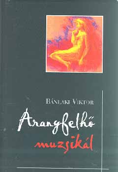 Bnlaki Viktor - Aranyfelh muzsikl