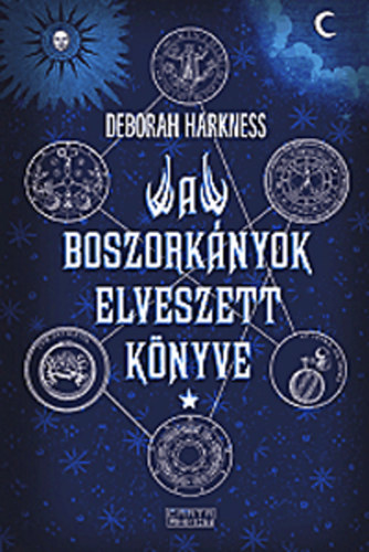 Deborah Harkness - A boszorknyok elveszett knyve