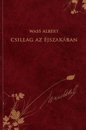 Wass Albert - Csillag az éjszakában - Wass Albert díszkiadás 34.