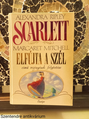 Alexandra Ripley - Scarlett-MARGARET MITCHELL ELF�JTA A SZ�L C�M� REG�NY�NEK FOLYTAT�SA (Saj�t k�ppel)