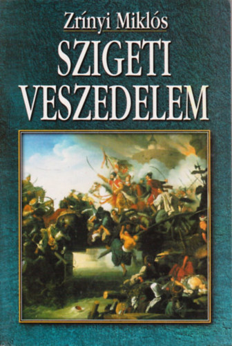 Zrnyi Mikls - Szigeti veszedelem