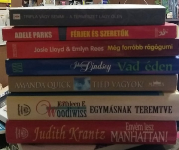Jennifer Labrecque, Adele Parks, Josie Lloyd & Emlyn Rees, Johanna Lindsey, Amanda Quick, Kathleen E. Woodiwiss, Judith Krantz Katherine Garbera - 7 db-os K�NYVMENT� AJ�NLAT, romantikus: Eny�m lesz Manhattan!+ Egym�snak teremtve+ Ti�d vagyok!+ Vad �den+ M�g forr�bb r�g�gumi+ F�rjek �s szeret�k+ Tripla vagy semmi - A term�szet l�gy �l�n