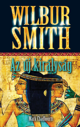 Mark Chadbourn Wilbur Smith - Az j kirlysg