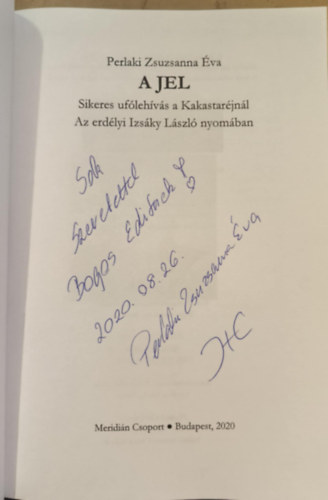 Perlaki Zsuzsanna Éva - A jel - sikeres ufólehívás a kakastaréjnál