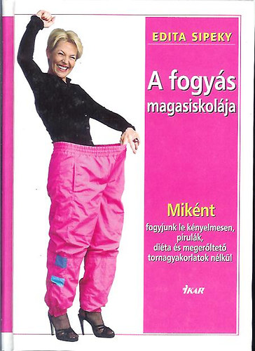 Edita Sipkey - A fogys magasiskolja (miknt fogyjunk le knyelmesen, pirulk,...)