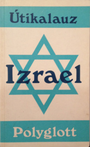 Polyglott tikalauz: Izrael. 40 illusztrcival s 40 trkppel