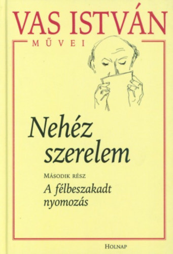 Vas Istvn - Nehz szerelem II. - A flbeszakadt nyomozs