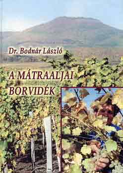 Dr. Bodn�r L�szl� - A m�traaljai borvid�k