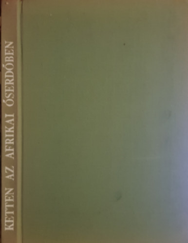 Z. Tomai �va-Zolt�n J�nos - Ketten az afrikai �serd�ben