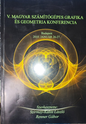 Renner Gbor Szirmay-Kalos Lszl - Szirmay-Kalos Lszl, Renner Gbor - V. magyar szmtgpes grafika s geometria konferencia