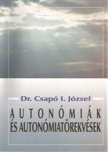 Dr. Csap I. Jzsef - Autonmik s autonmiatrekvsek