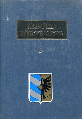 Farkas Jzsef  (szerk.) - Szeged trtnete 2.