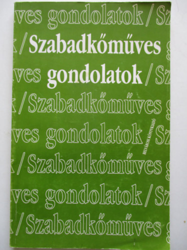 Belv�rosi K�nyvkiad� - Szabadk�m�ves gondolatok