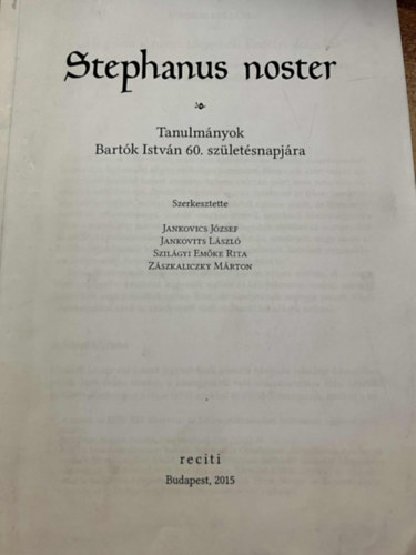 Jankovics József - Stephanus noster: Tanulmányok Bartók István 60. születésnapjára