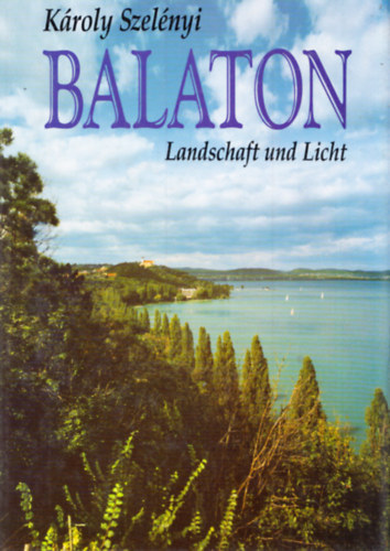 Kroly Szelnyi - Balaton: Landschaft und licht