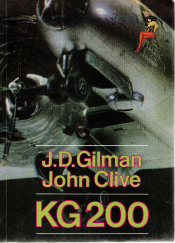 J.D. Gilman; J. Clive - KG 200 (Hitler fantom-l�giereje)