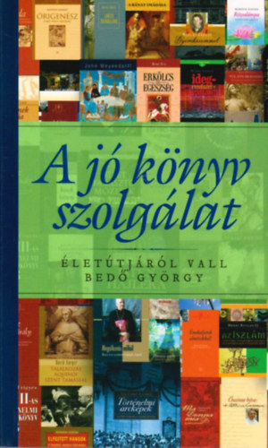M. Tóth Katalin (szerk.) - A jó könyv szolgálat - Életútjáról vall Bedő György, a Kairosz Kiadó vezetője
