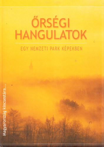 Markovics gota Havas Mrta - rsgi hangulatok - Egy nemzeti park kpekben (Magyarorszg kincsestra...)