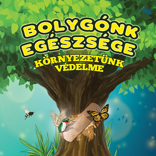 Bolygnk egszsge s krnyezetnk vdelme