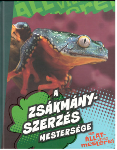 A zs�km�nyszerz�s mesters�ge (az �llatvil�g mesterei)