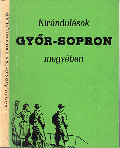 Dr. Gimes Endre  (szerk.) - Kirndulsok Gyr-Sopron megyben