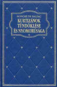 Honor de Balzac - Kurtiznok tndklse s nyomorsga
