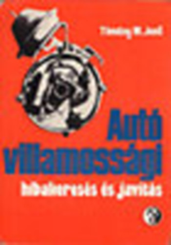 Tömösy M. Jenő - Autó villamossági hibakeresés és javítás