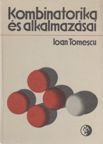 Ioan Tomescu - Kombinatorika s alkalmazsai