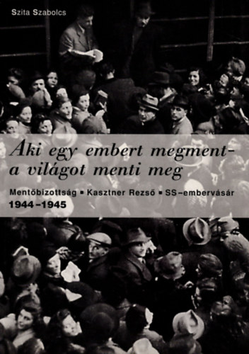 Szita Szabolcs - Aki egy embert megment - a világot menti meg