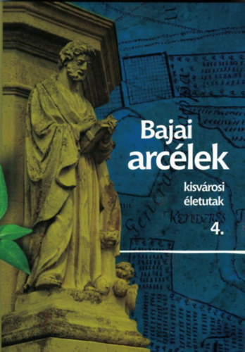 Martonosi Attila - Bajai arc�lek 4. - Kisv�rosi �letutak