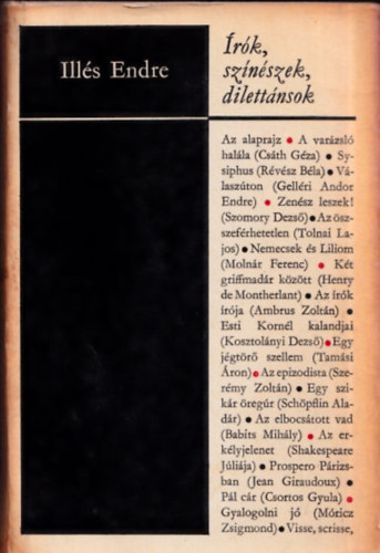 Ills Endre - rk, sznszek, dilettnsok (Berthe Bulcsunak dediklt pldny)