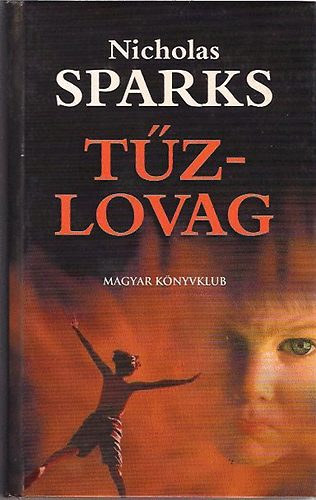 Nicholas Sparks - Tűzlovag