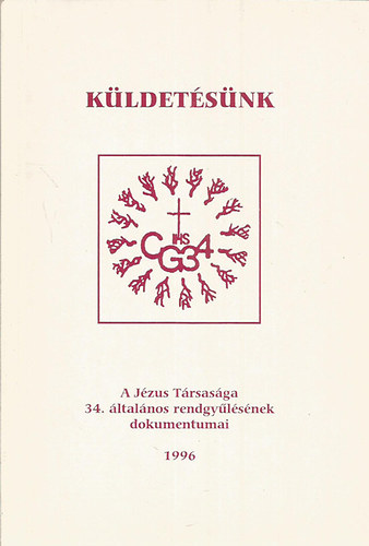 K�ldet�s�nk - A J�zus T�rsas�g 34. �ltal�nos rendgy�l�s�nek dokumentumai (1996)