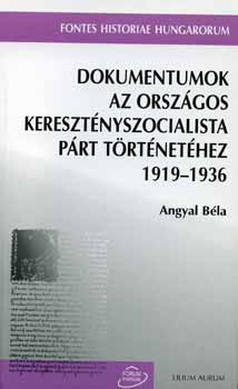 Angyal Bla - Dokumentumok az orszgos keresztnyszocialista prt trtnethez 19-36