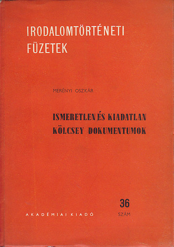 Mer�nyi Oszk�r  (szerkeszt�) - Ismeretlen �s kiadatlan K�lcsey dokumentumok