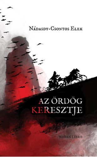 N�dasdy-Csontos Elek - Az �rd�g keresztje