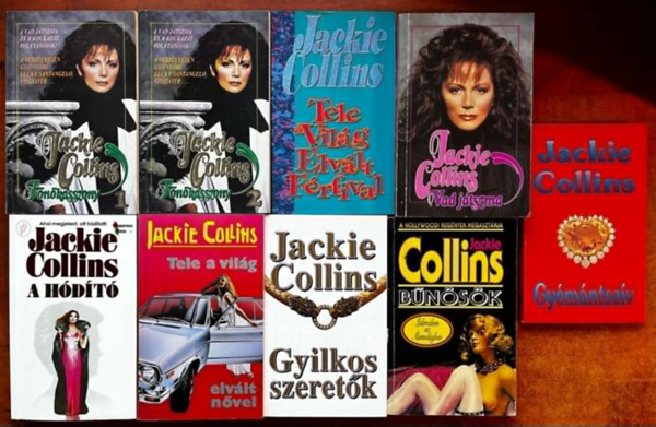 Jackie Collins - 9db Jackie Collins könyv ( együtt ) :Bűnösök,Gyémántszív, A hódító,Tele a világ elvált nővel,Gyilkos szeretők,