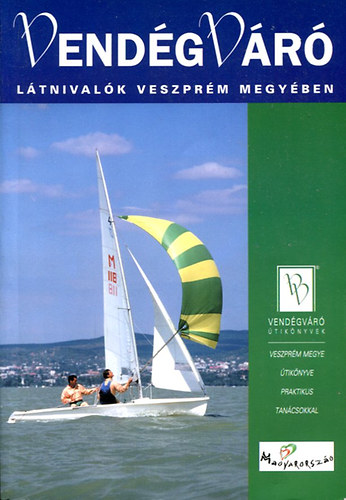 Vendégváró: Látnivalók Veszprém megyében