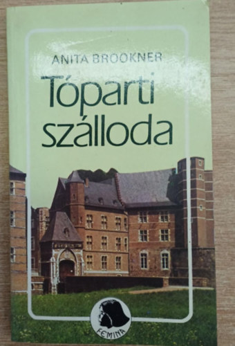 Anita Brookner - Tóparti szálloda